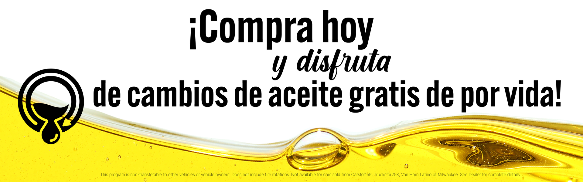 ¡Compra hoy y disfruta de cambios de aceite gratis de por vida!
